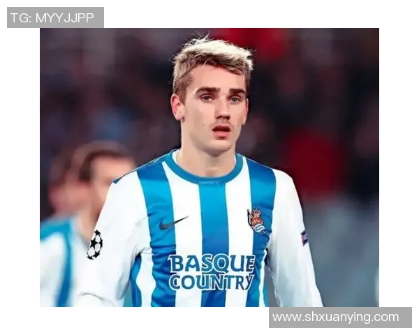 格列兹曼：从天赋少年到足球巨星的辉煌旅程与心路历程